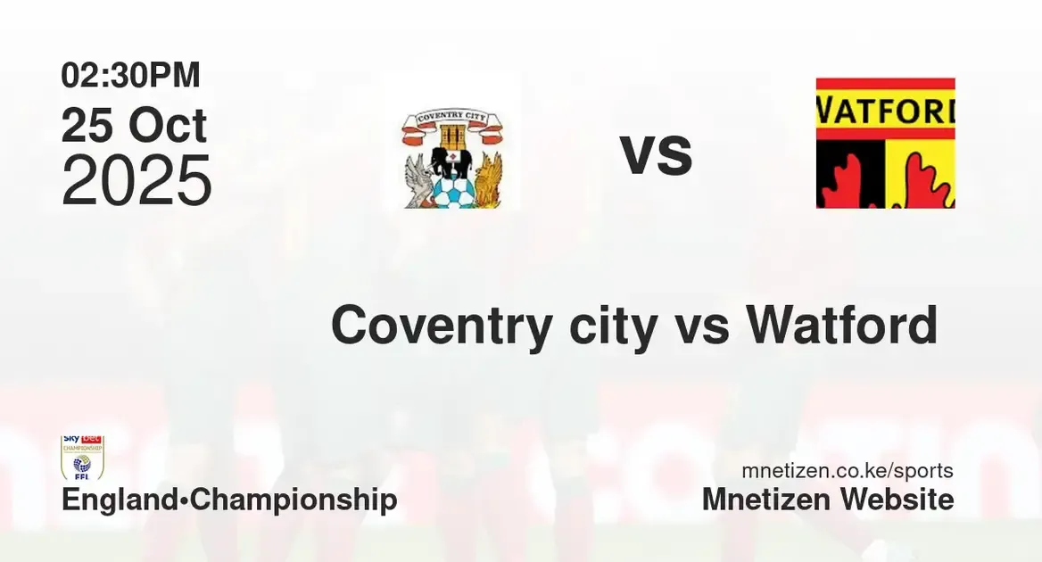 Coventry city vs Watford  | 25 Oct 2025