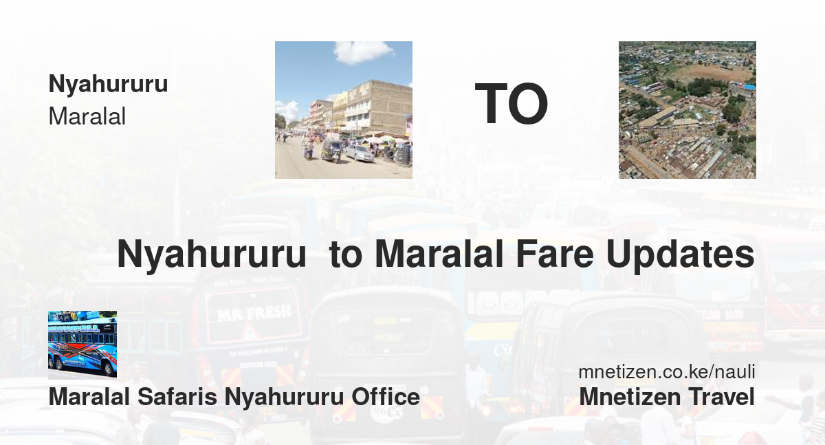 Nyahururu  To Maralal Fare Updates By Maralal Safaris Nyahururu Office    Affordable Travel Fare