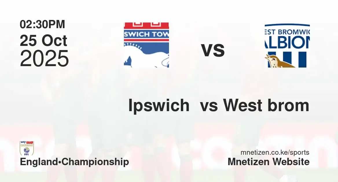 Ipswich town vs West Bromwich albion | 25 Oct 2025