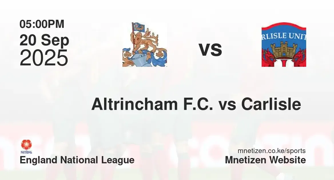 Altrincham F.C. vs Carlisle United  | england national league | 20 Sep 2025