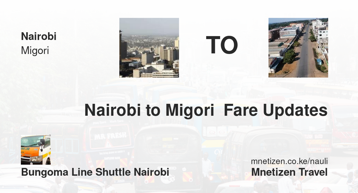Nairobi To Migori  Fare Updates By Bungoma Line Shuttle Nairobi   Affordable Travel Fare