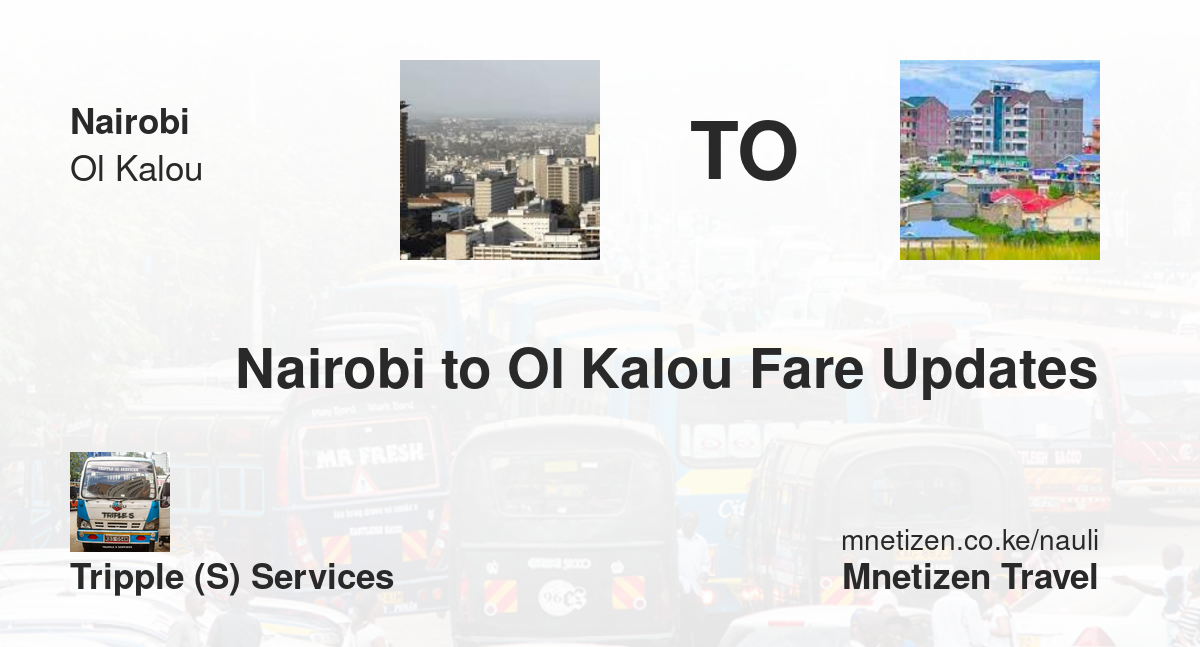 Nairobi To Ol Kalou Fare Updates By Tripple (S) Services   Affordable Travel Fare