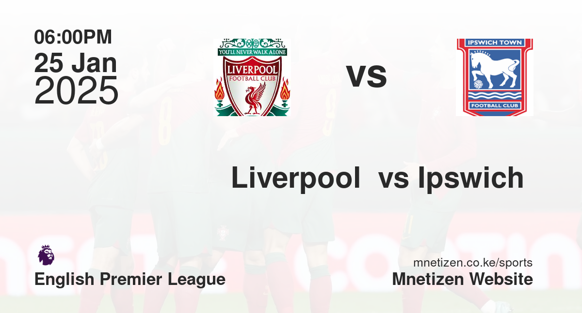 Liverpool  vs Ipswich 