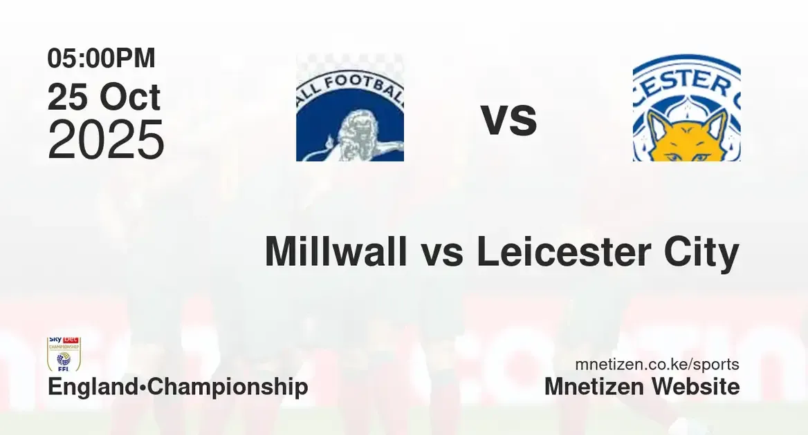 Millwall FC vs Leicester City | 25 Oct 2025