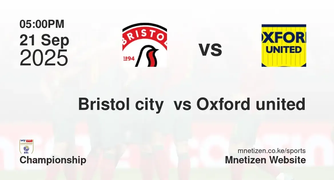 Bristol city  vs Oxford united | Championship  | 21 Sep 2025