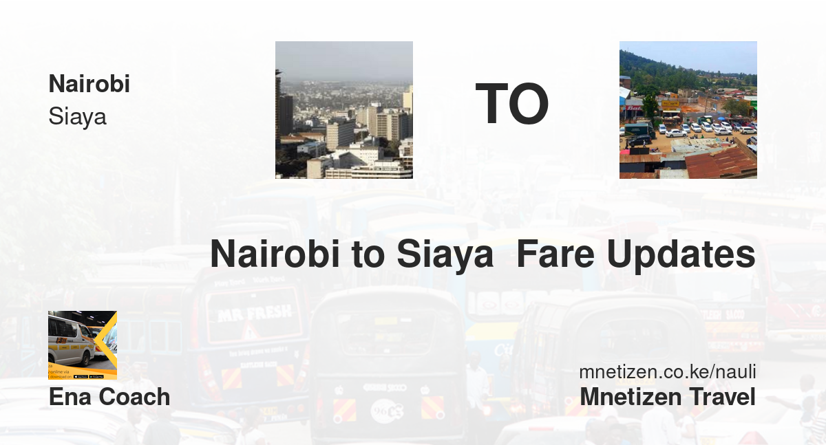 Nairobi To Siaya  Fare Updates By Ena Coach   Affordable Travel Fare
