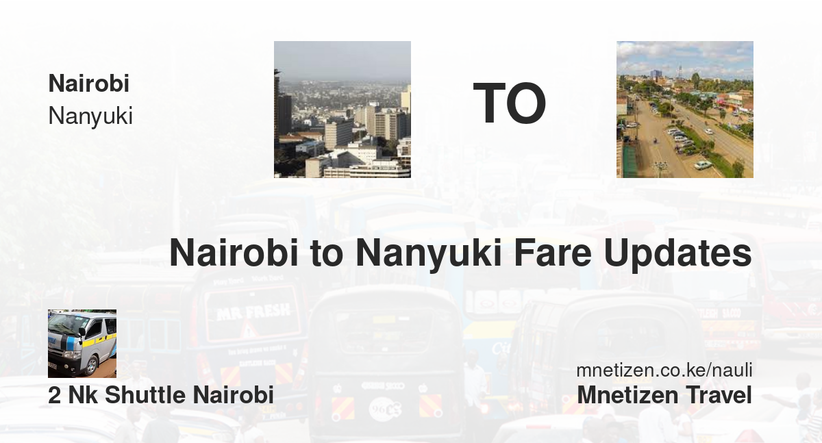 Image of nairobi-to-nanyuki-fare-updates-by-2nk-shuttle-nairobi fare
