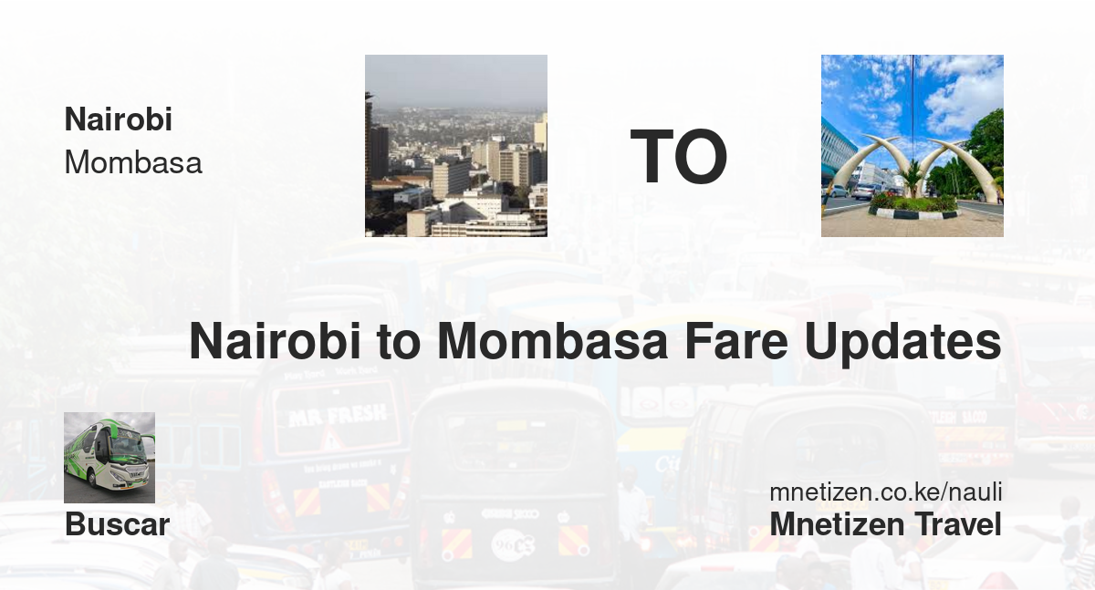 Transport / Fare From Nairobi To Mombasa :  Buscar   Affordable Travel Fare