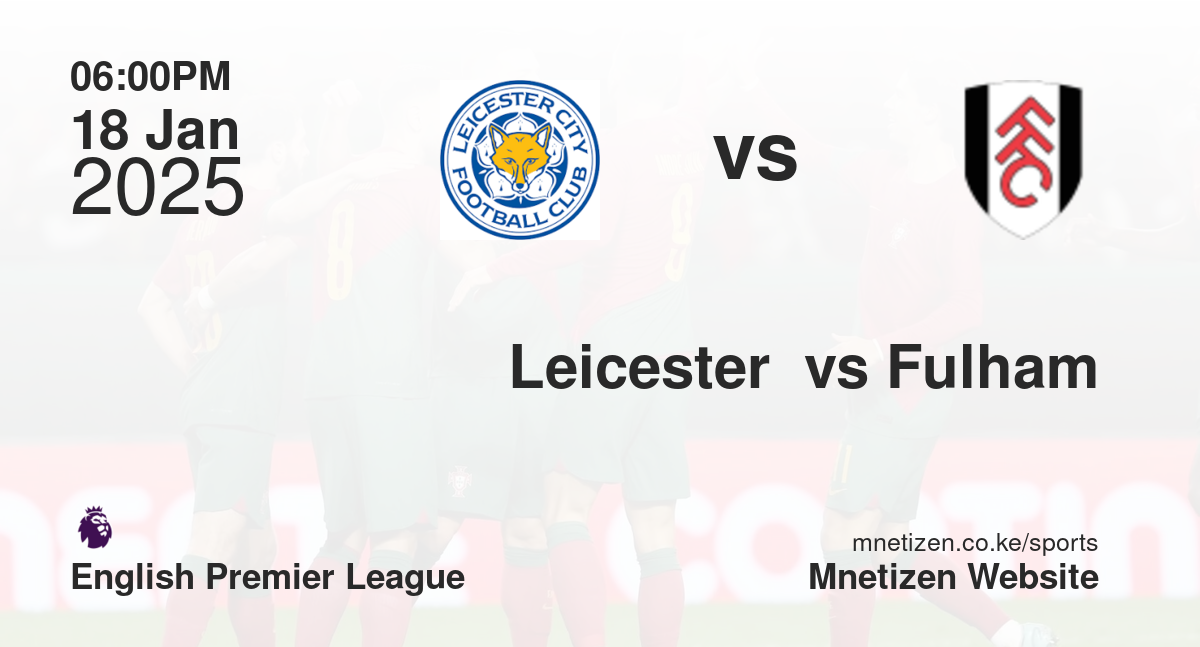 Leicester  vs Fulham