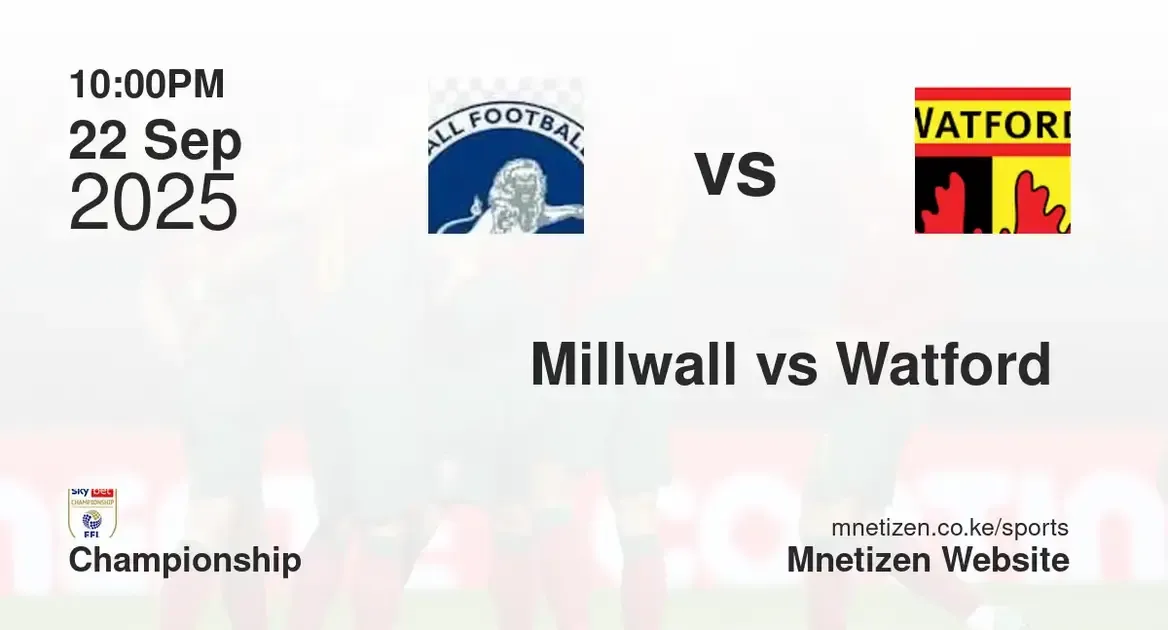 Millwall FC vs Watford  | Championship  | 22 Sep 2025