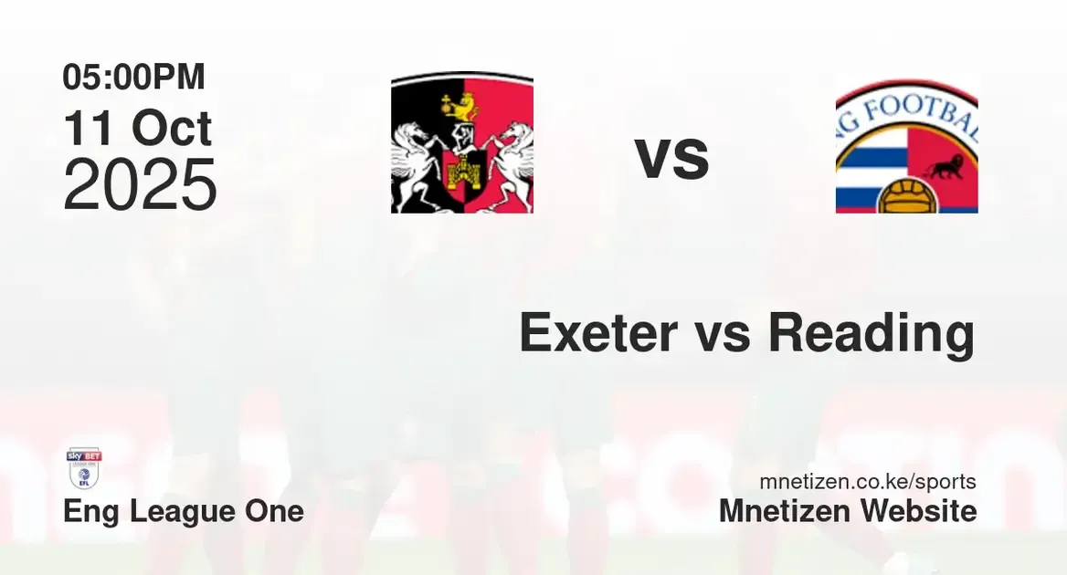 Exeter city vs Reading FC | Eng League One | 11 Oct 2025