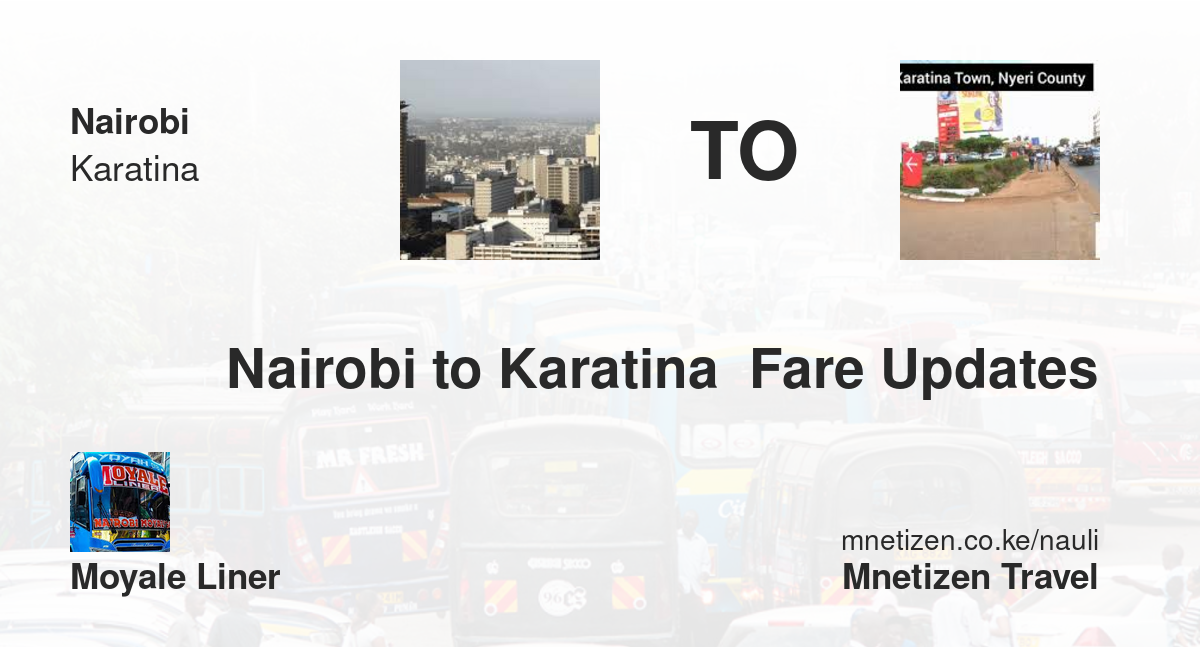 Nairobi To Karatina  Fare Updates By Moyale Liner   Affordable Travel Fare
