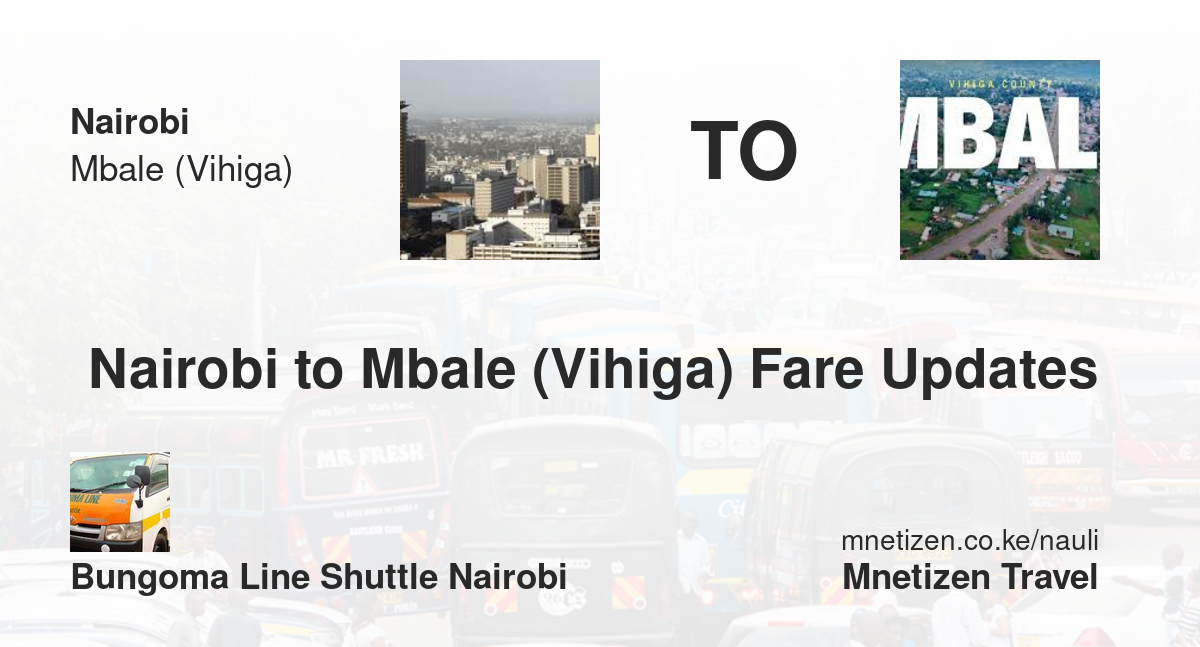 Nairobi To Mbale (Vihiga) Fare Updates By Bungoma Line Shuttle Nairobi   Affordable Travel Fare