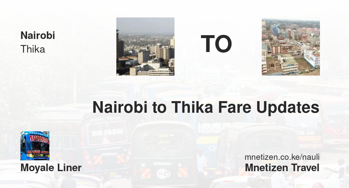 Nairobi To Thika Fare Updates By Moyale Liner   Affordable Travel Fare