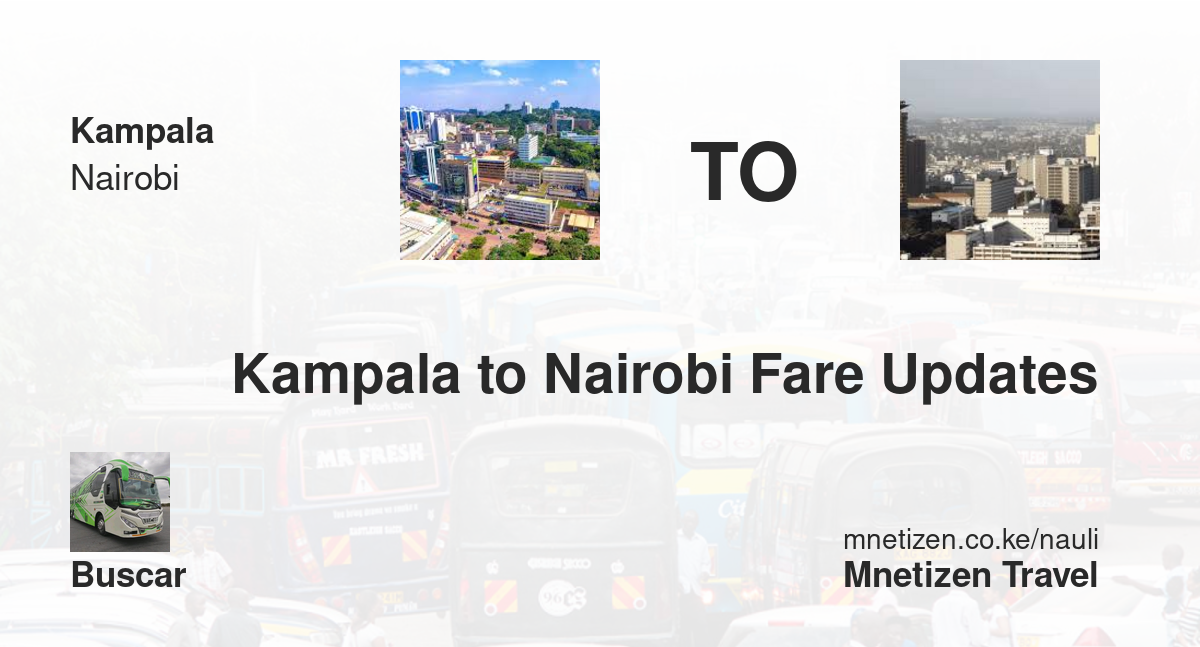Image of transport-fare-from-kampala-to-nairobi-buscar transport parcel