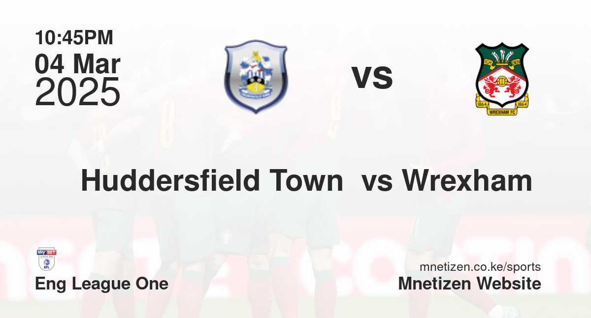 Huddersfield Town  vs Wrexham 