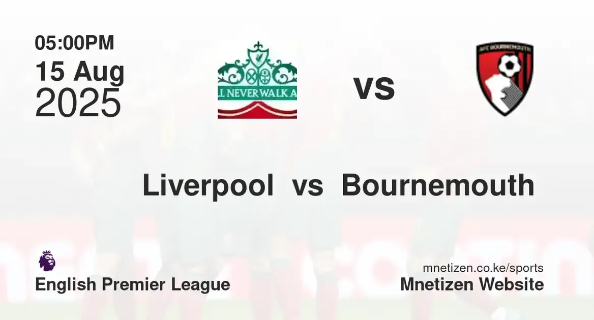 Liverpool FC  vs AFC Bournemouth  | English premier league  | 15 Aug 2025