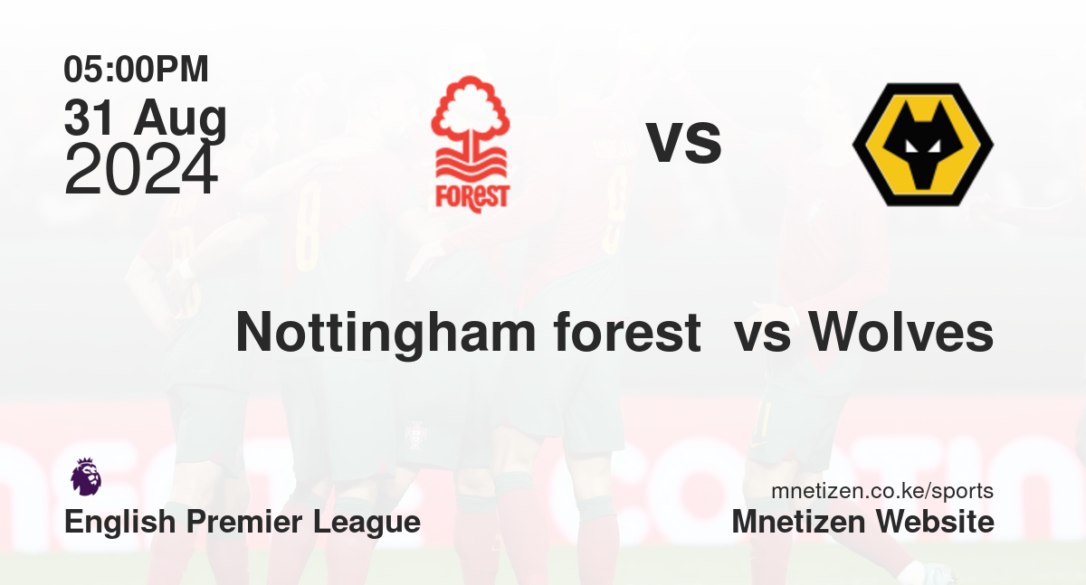 Nottingham forest  vs Wolves