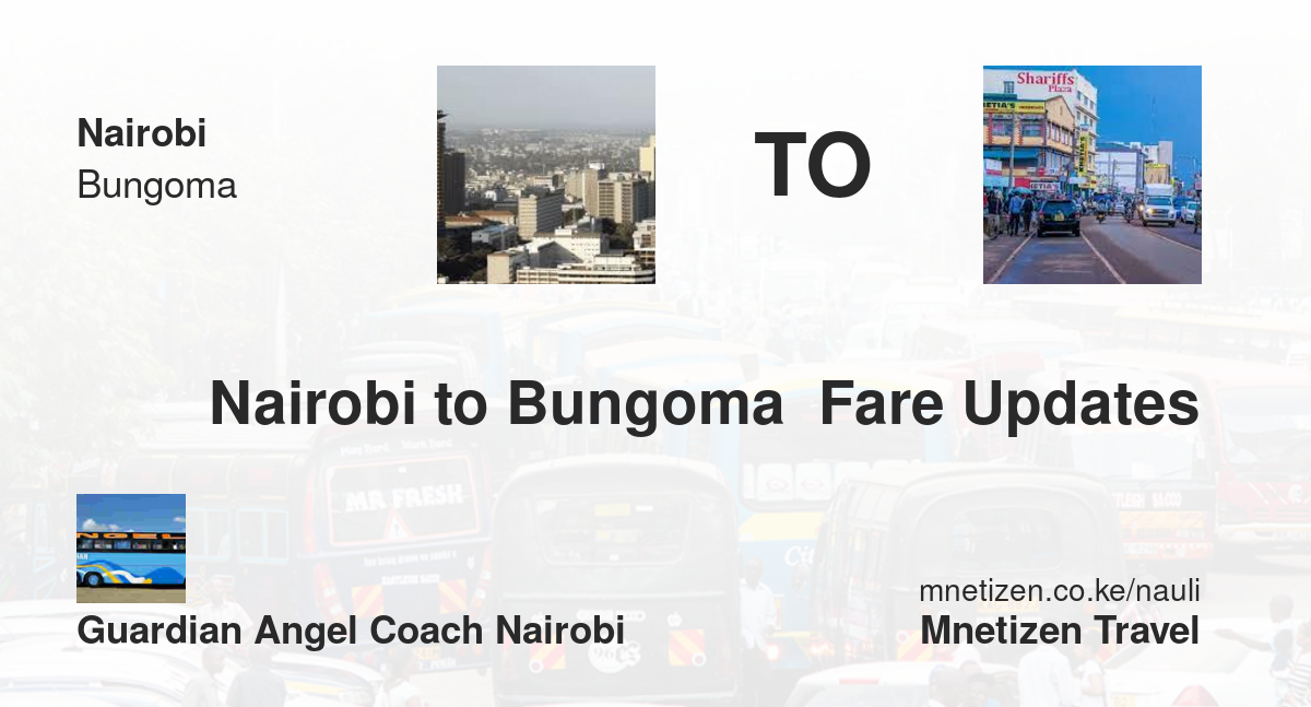 Nairobi to Bungoma  fare updates by Guardian Angel Coach Nairobi - Affordable Travel Fare