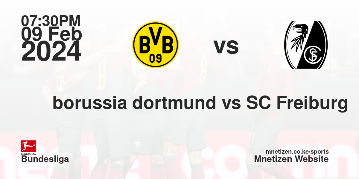 borussia dortmund vs SC Freiburg 09/02/2024 19:30