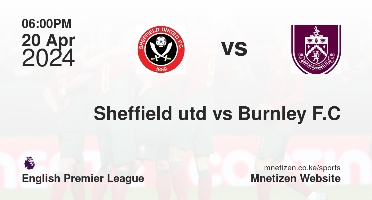 Sheffield utd vs Burnley F.C