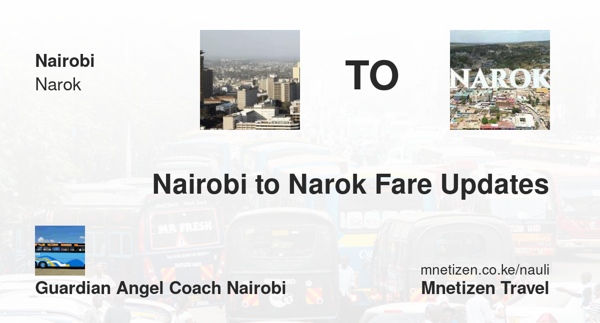 Nairobi to Narok fare updates by Guardian Angel Coach Nairobi - Nauli Nafuu ya Usafiri