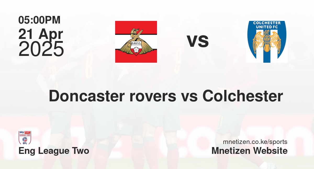 Doncaster rovers vs Colchester 