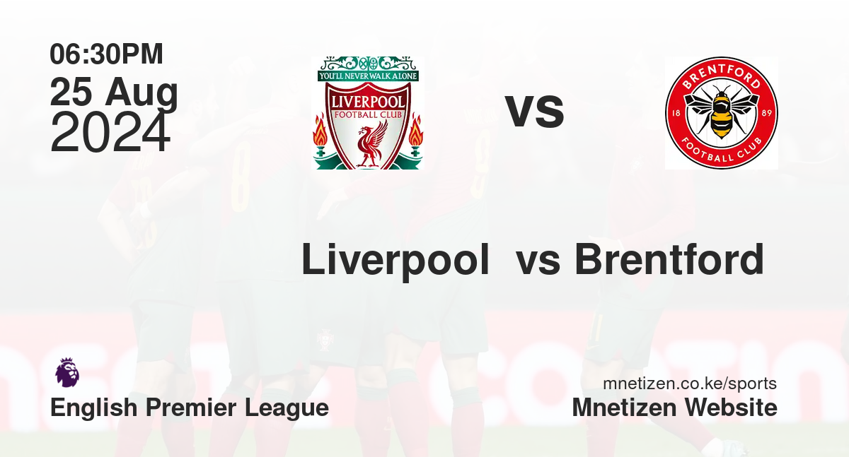 Liverpool  vs Brentford 