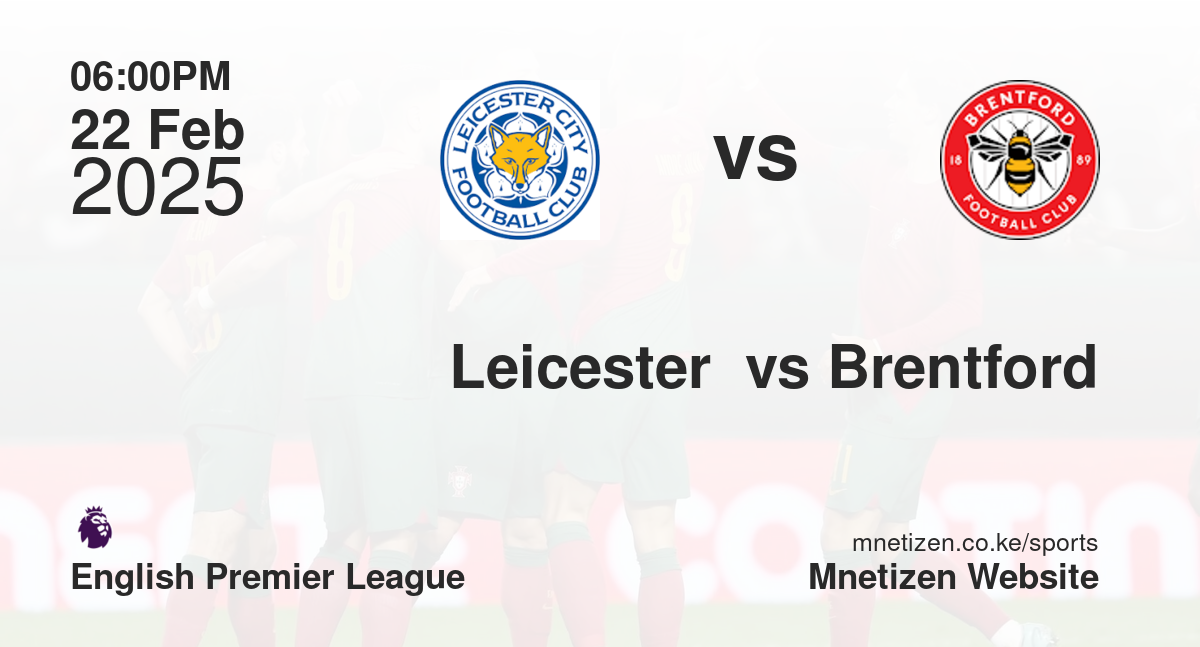 Leicester  vs Brentford