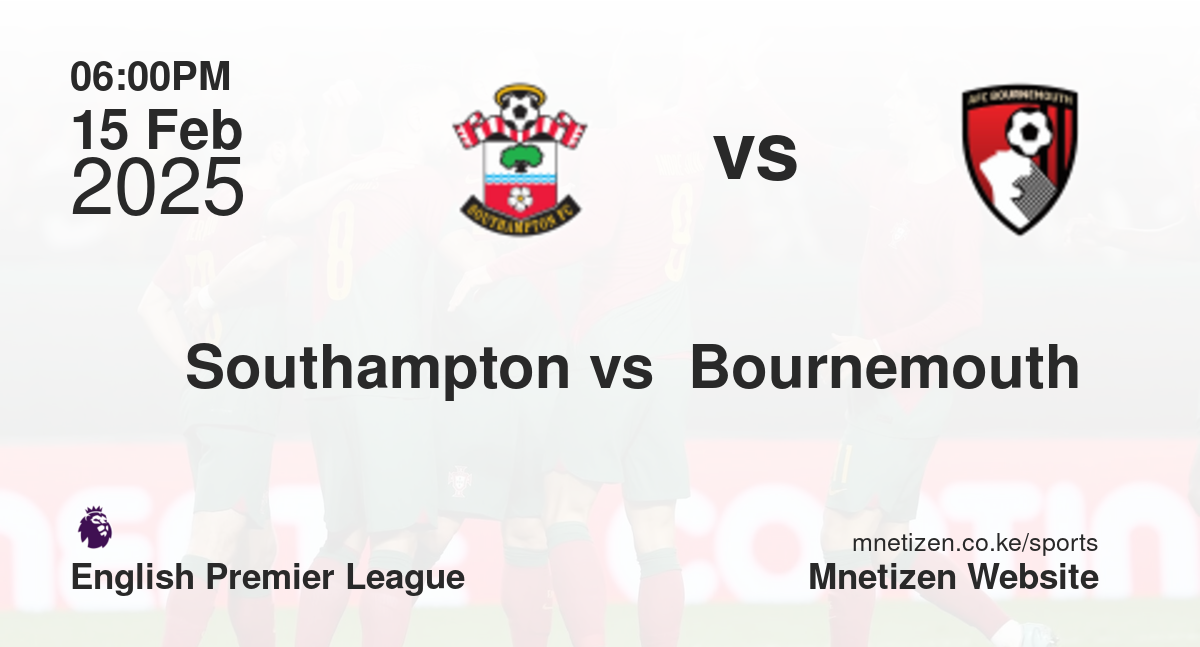 Southampton vs  Bournemouth 