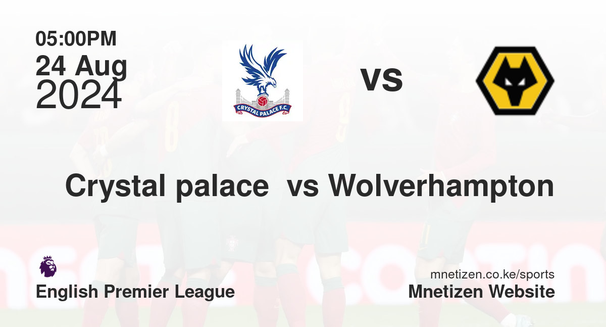 Crystal palace  vs Wolverhampton