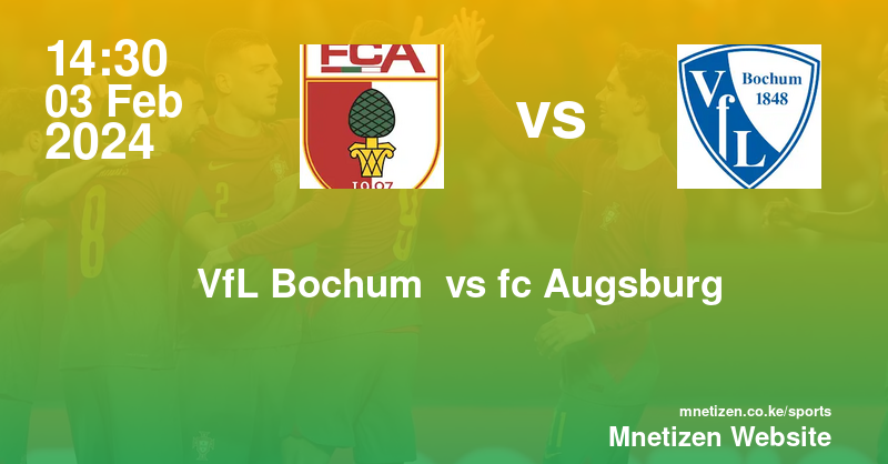 VfL Bochum 1848 vs fc Augsburg  03/02/2024 14:30