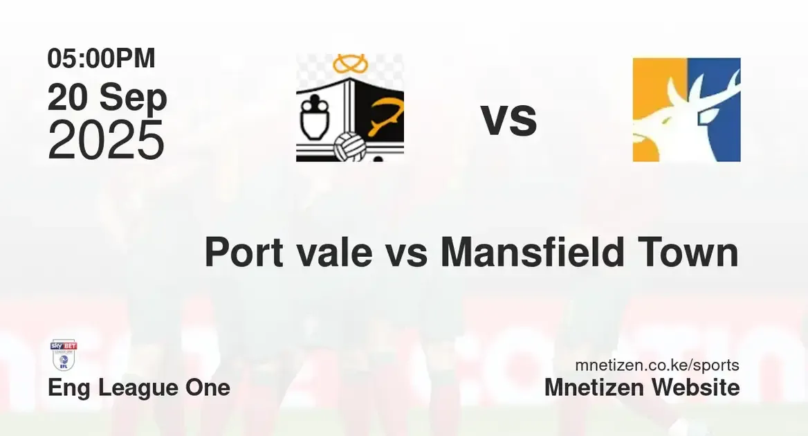 Port vale FC vs Mansfield Town | Eng League One | 20 Sep 2025