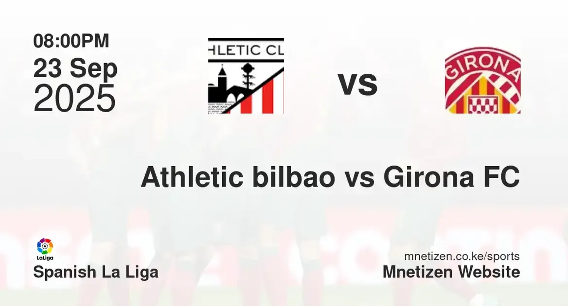 Athletic Club vs Girona | Spanish La Liga | 23 Sep 2025