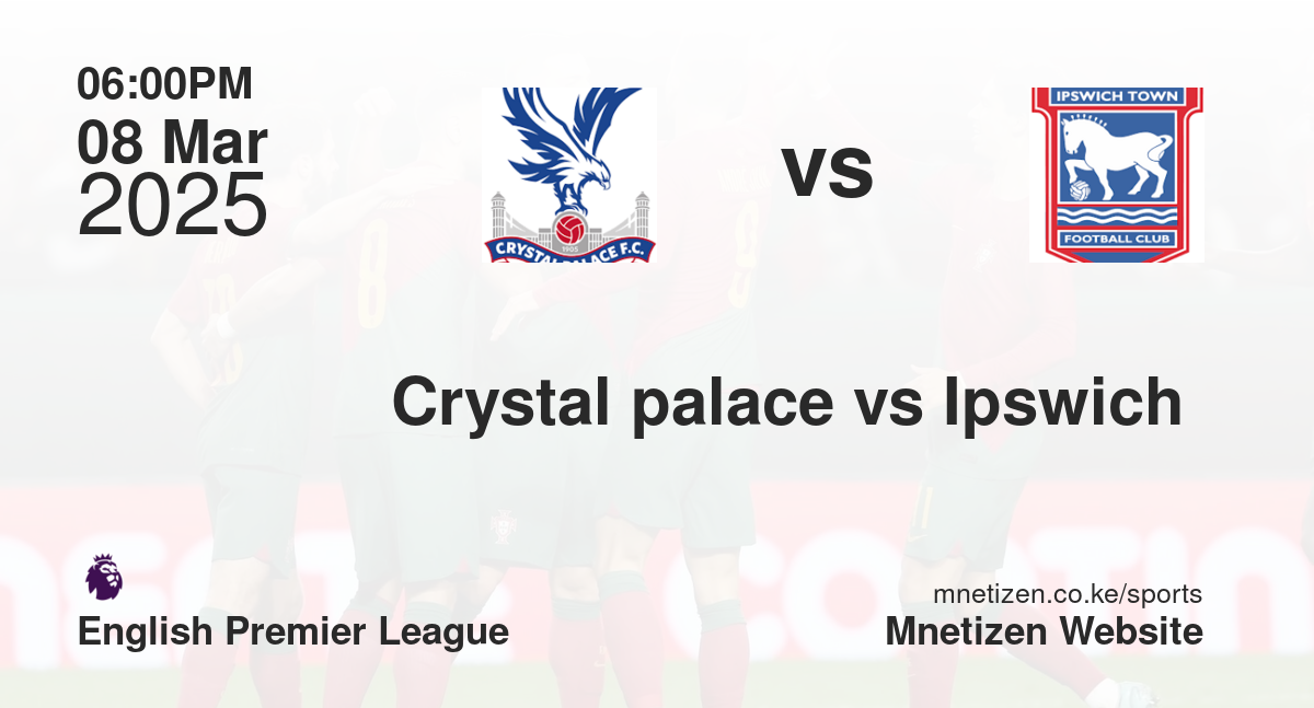 Crystal palace vs Ipswich 