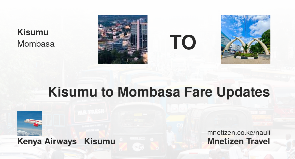 Fare Kutoka Kisumu Mpaka Mombasa Na Kenya Airways   Kisumu   Affordable Travel Fare
