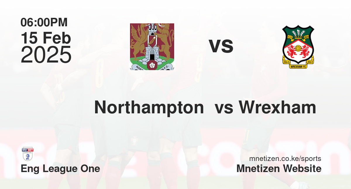 Northampton  vs Wrexham 