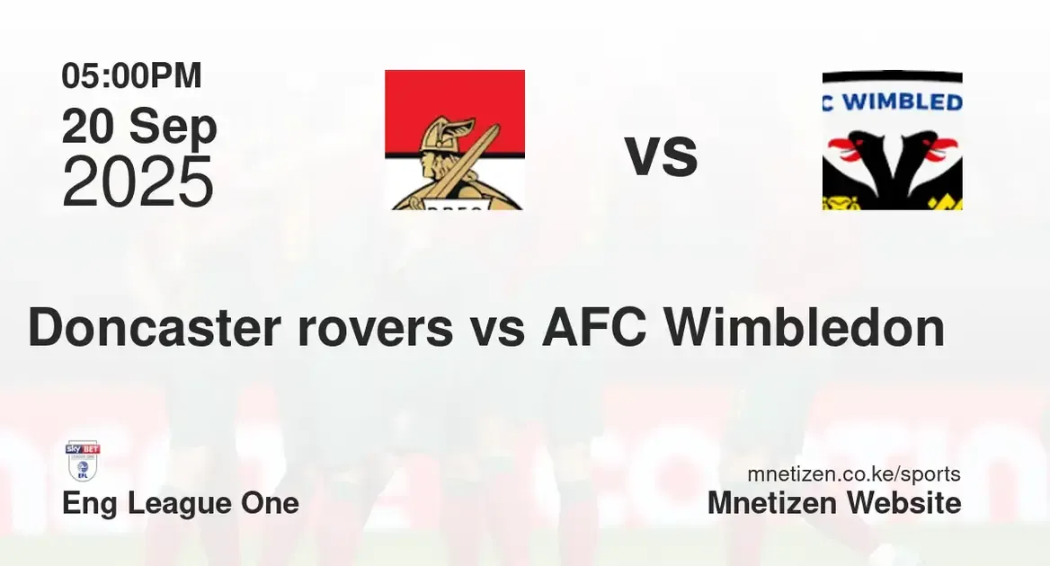 Doncaster rovers  vs AFC Wimbledon  | Eng League One | 20 Sep 2025