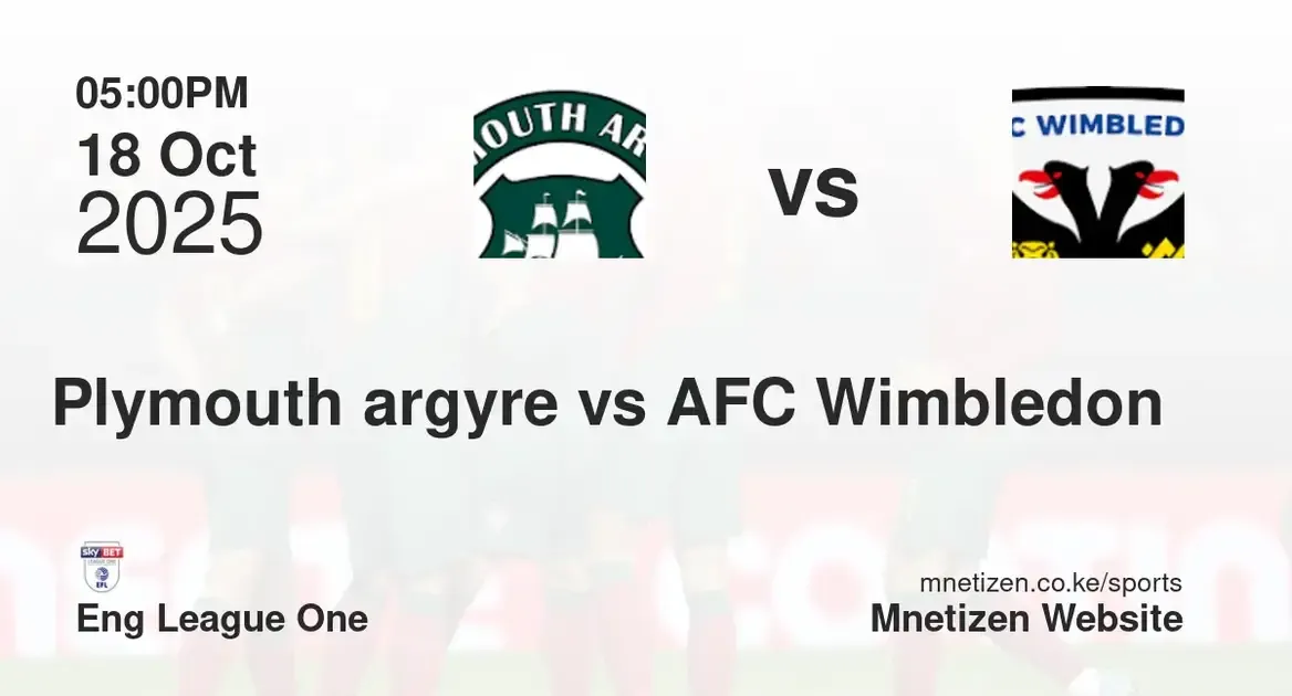 Plymouth argyre vs AFC Wimbledon  | Eng League One | 18 Oct 2025