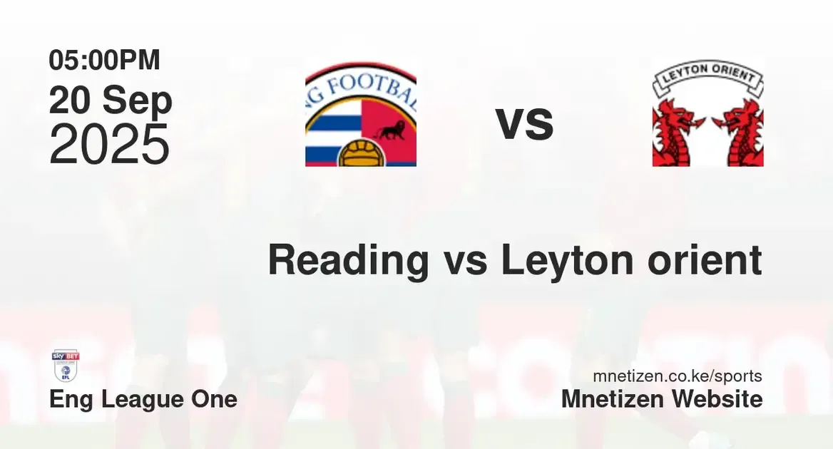 Reading FC vs Leyton orient FC | Eng League One | 20 Sep 2025