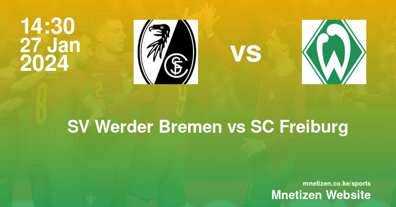 SV Werder Bremen vs SC Freiburg 27/01/2024 14:30