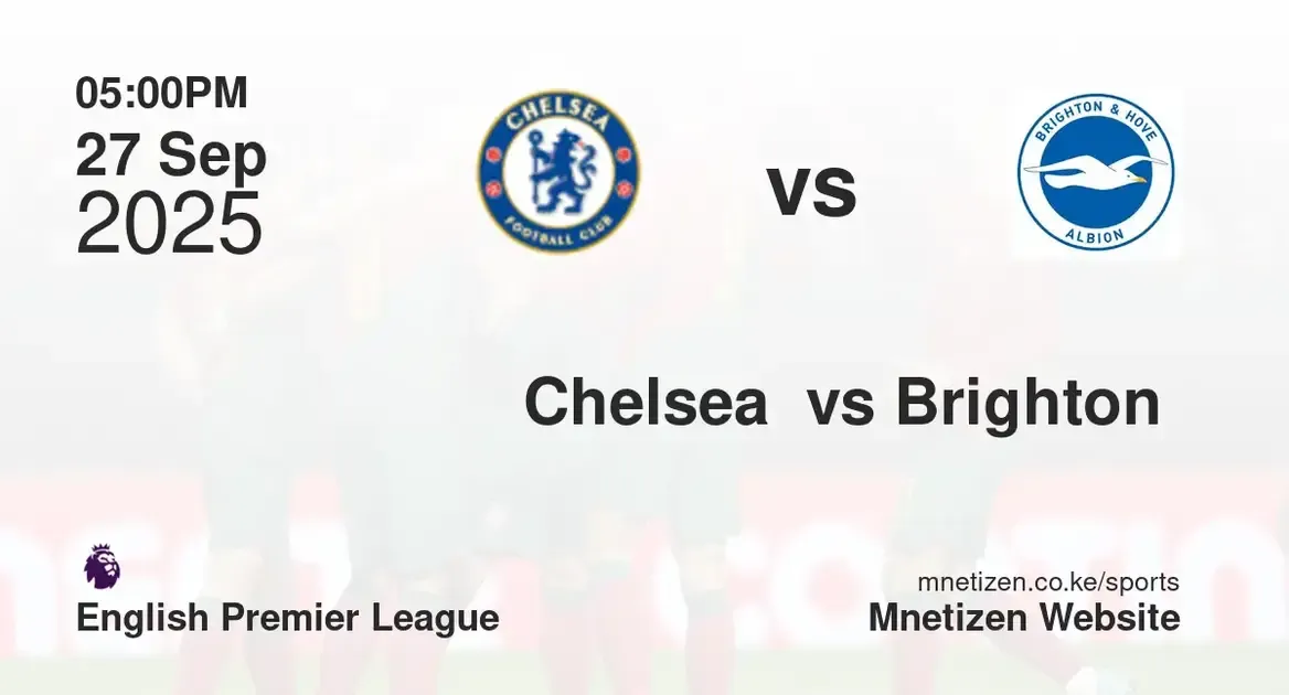 Chelsea  vs Brighton and Hove Albion | English premier league  | 27 Sep 2025
