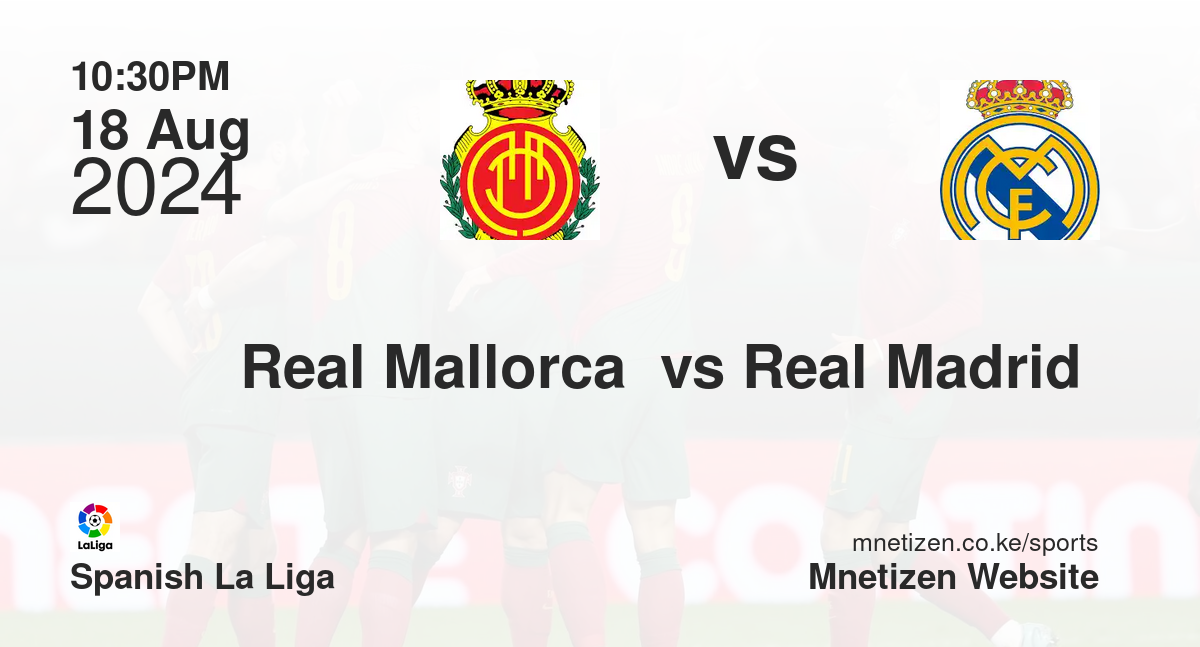 Real Mallorca  vs Real Madrid 
