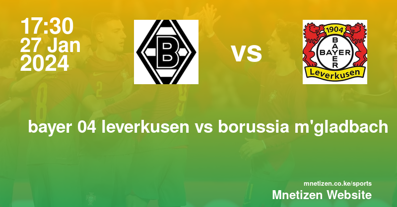 bayer 04 leverkusen vs borussia m'gladbach 27/01/2024 17:30