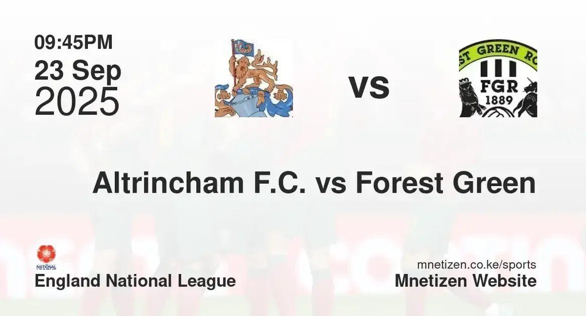 Altrincham F.C. vs Forest Green Rovers F.C. | england national league | 23 Sep 2025
