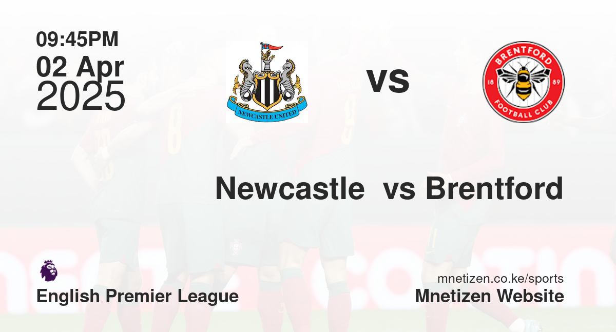 Newcastle  vs Brentford