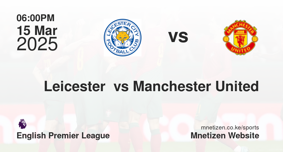 Leicester  vs Manchester United
