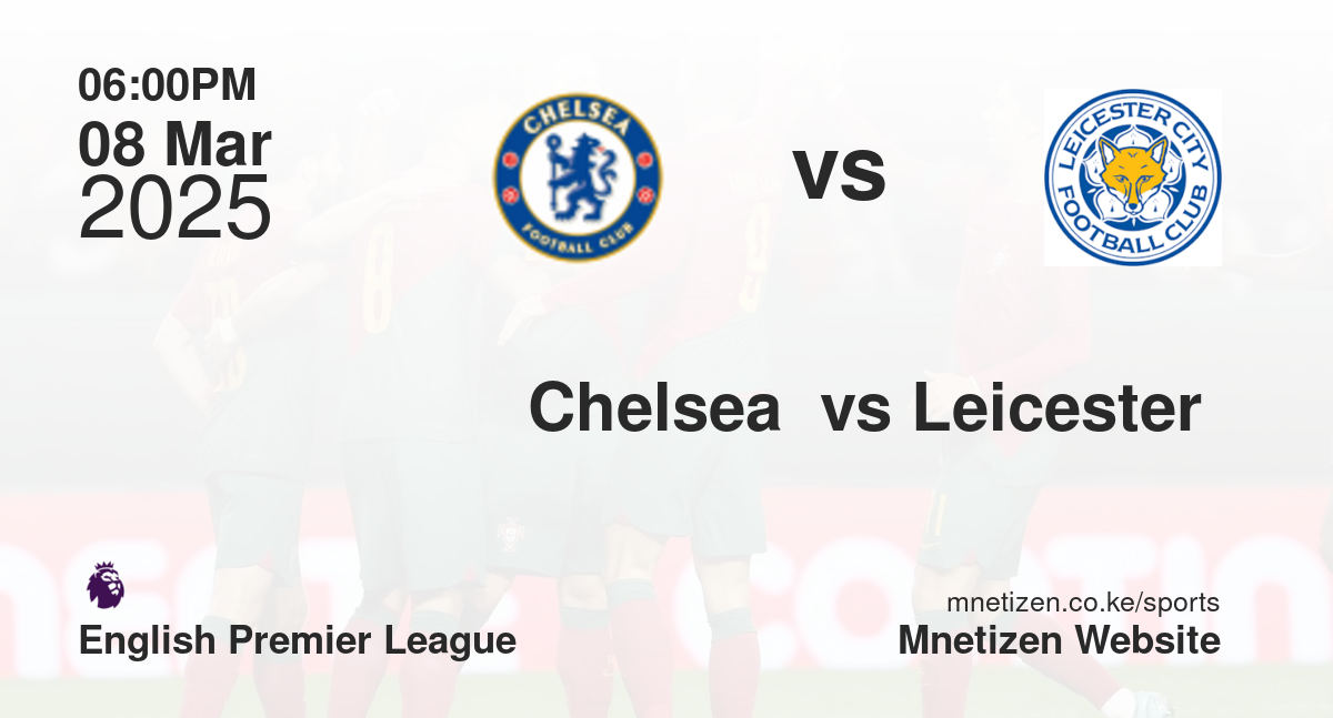Chelsea  vs Leicester 