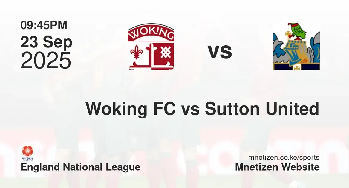 Woking FC vs Sutton United | england national league | 23 Sep 2025