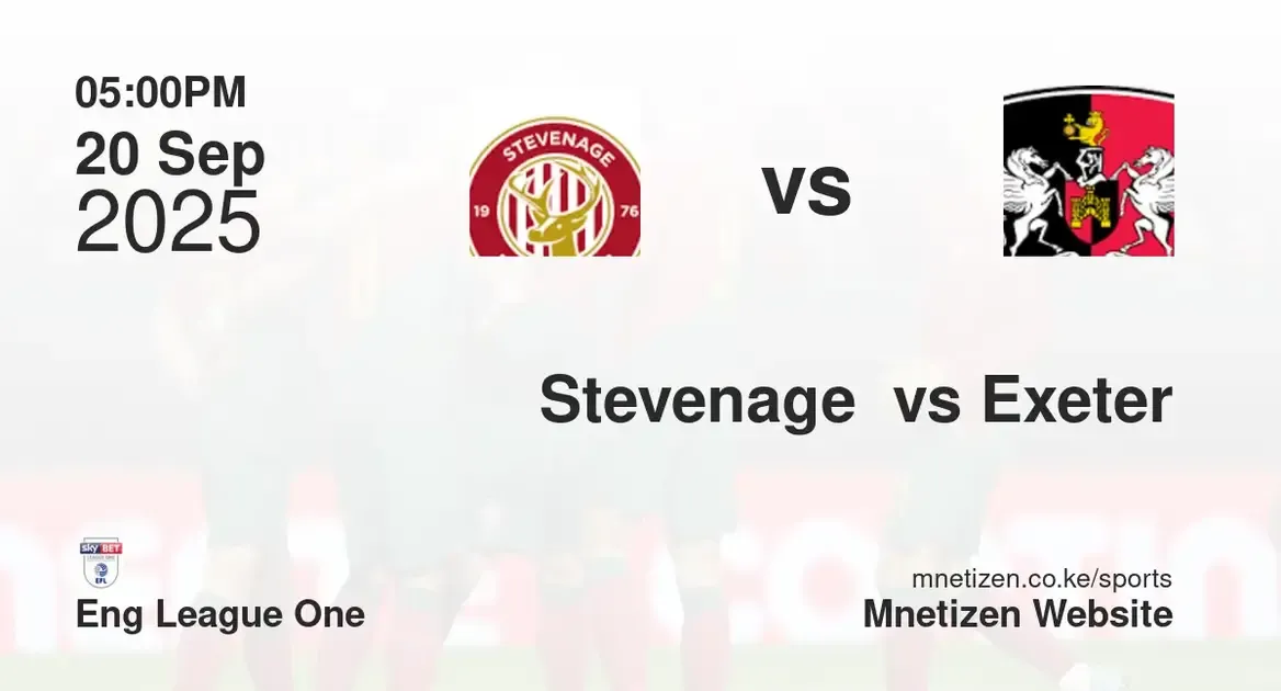 Stevenage FC vs Exeter city | Eng League One | 20 Sep 2025